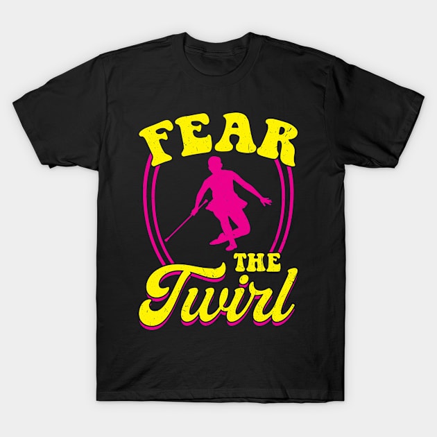 Fear The Twirl - Baton Twirler T-Shirt by Peco-Designs